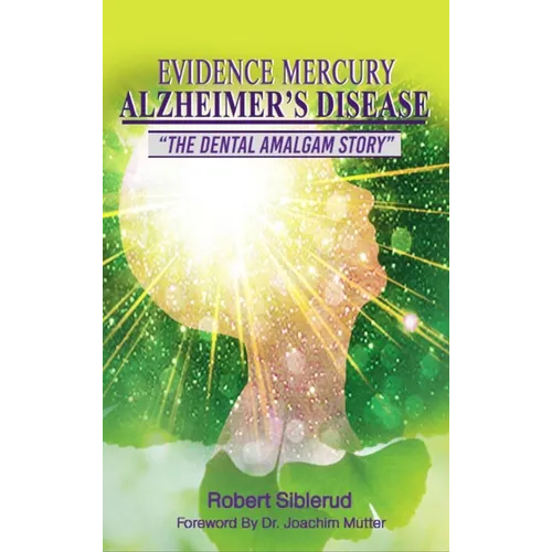 Evidence Mercury Causes Alzheimer's Disease