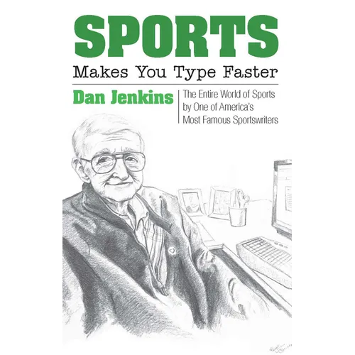 Sports Makes You Type Faster: The Entire World of Sports by One of America's Most Famous Sportswriters