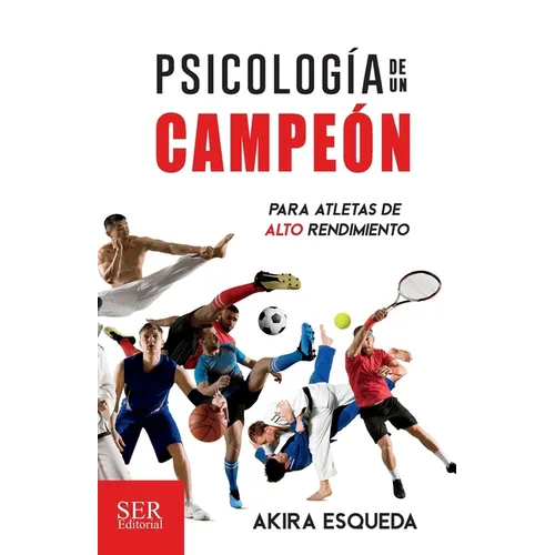 Psicología de un campeón: Para atletas de alto rendimiento