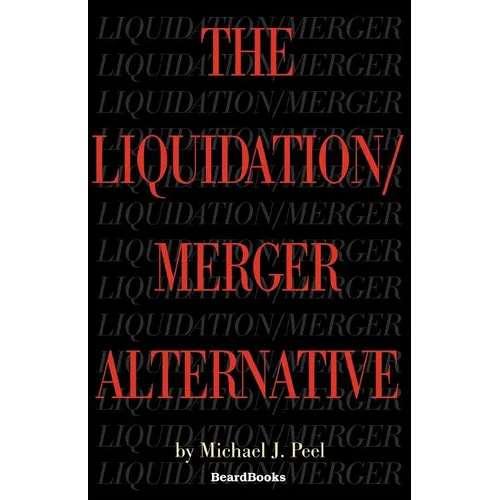 The Liquidation/Merger Alternative