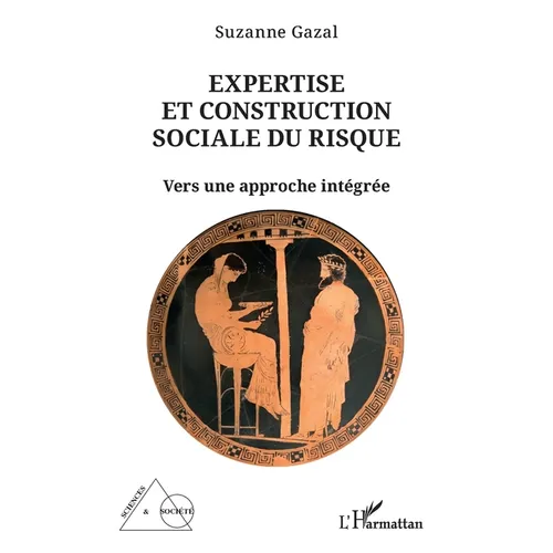 Expertise et construction sociale du risque: Vers une approche intégrée