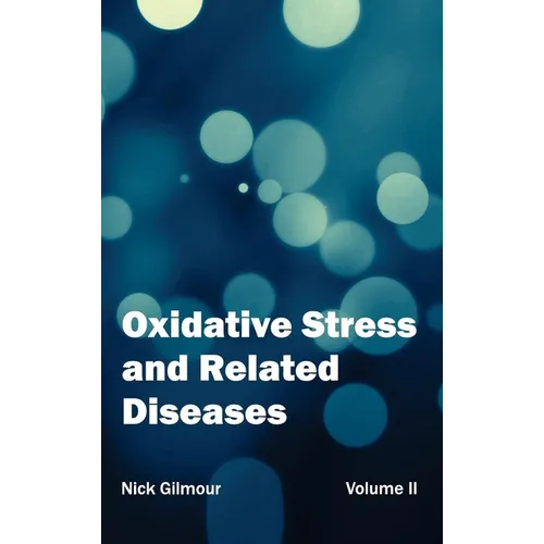 Oxidative Stress and Related Diseases: Volume II