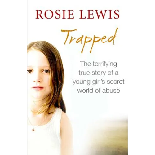 Trapped: The Terrifying True Story of a Secret World of Abuse