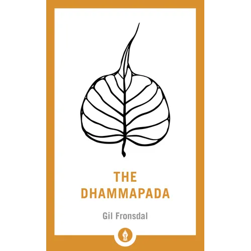 The Dhammapada: A New Translation of the Buddhist Classic