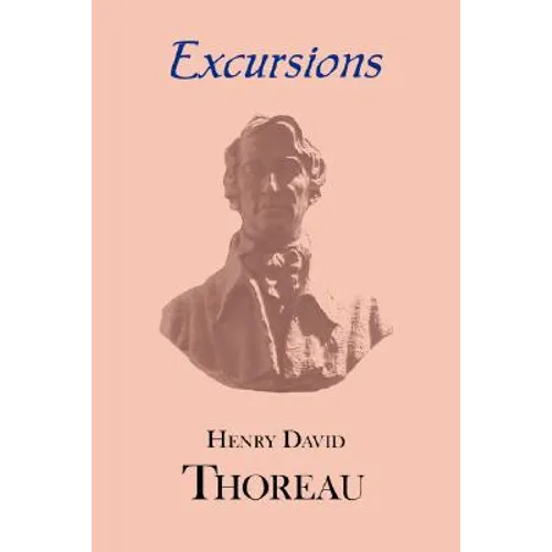 Thoreau's Excursions with a Biographical 'Sketch' by Ralph Waldo Emerson