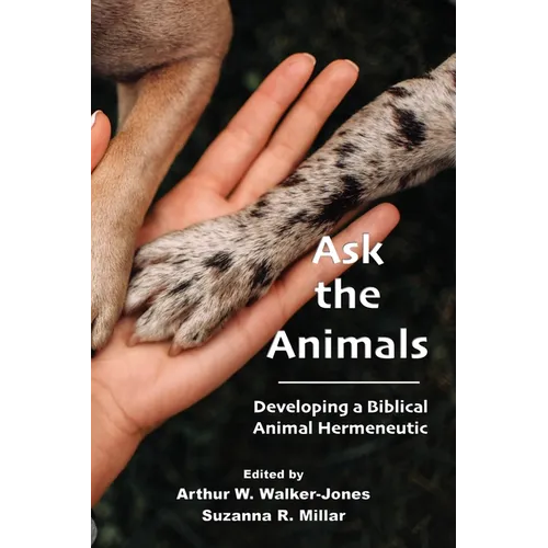 Ask the Animals: Developing a Biblical Animal Hermeneutic