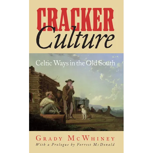 Cracker Culture: Celtic Ways in the Old South