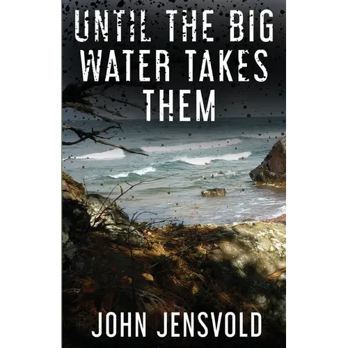 Until the Big Water Takes Them