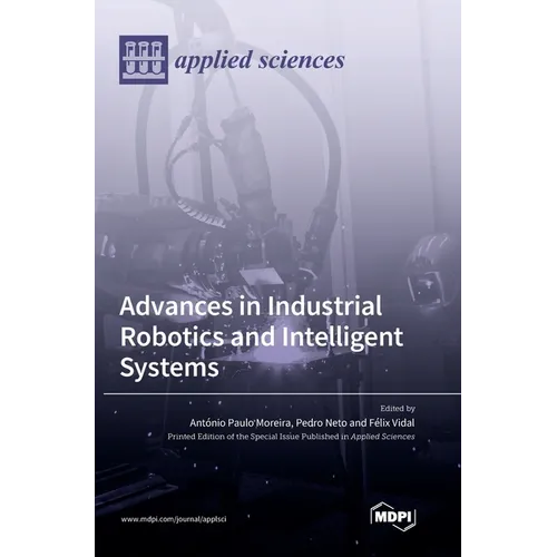 Advances in Industrial Robotics and Intelligent Systems