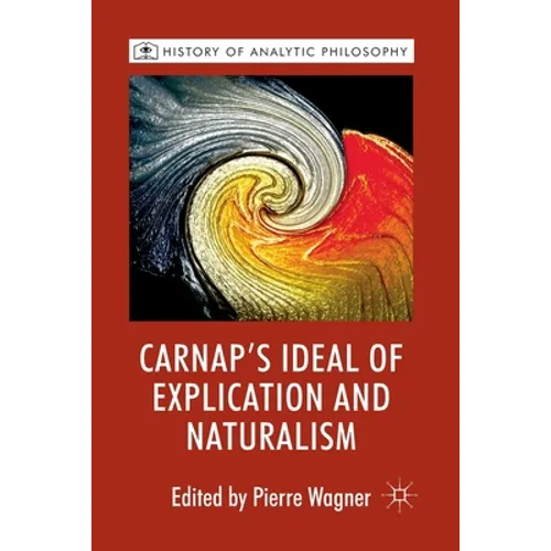 Carnap's Ideal of Explication and Naturalism