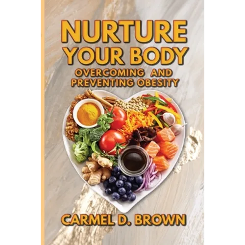 Nurture your Body: Overcoming and Preventing Obesity