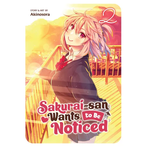 Sakurai-San Wants to Be Noticed Vol. 2