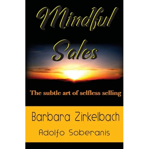 Mindful Sales: The subtle art of selfless selling