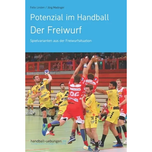 Potenzial im Handball - Der Freiwurf: Spielvarianten aus der Freiwurfsituation