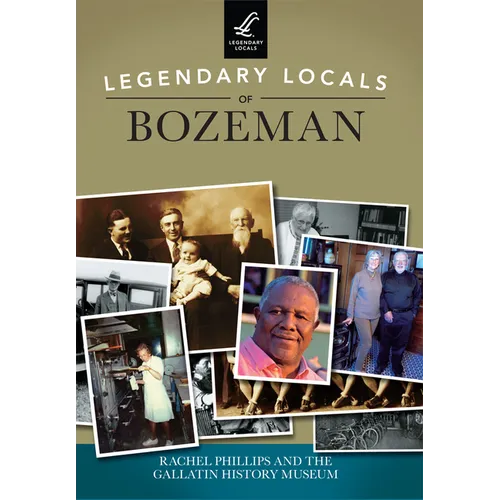 Legendary Locals of Bozeman