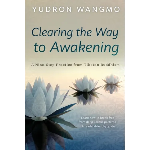 Clearing the Way to Awakening: A Nine Step Practice from Tibetan Buddhism