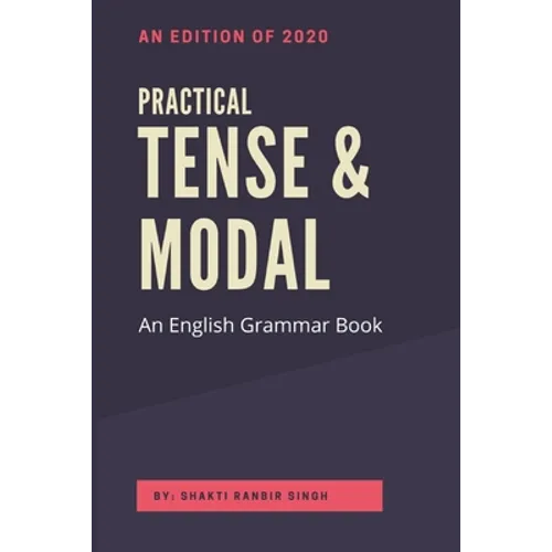 Practical Tense & Modal: An English Grammar Book