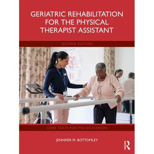 Geriatric Rehabilitation for the Physical Therapist Assistant