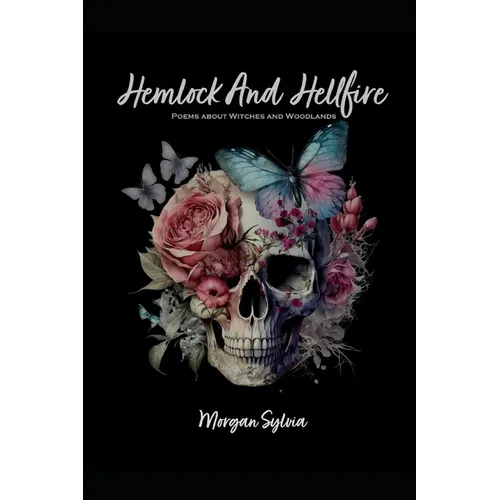 Hemlock And Hellfires: Poems About Witches And Woodlands