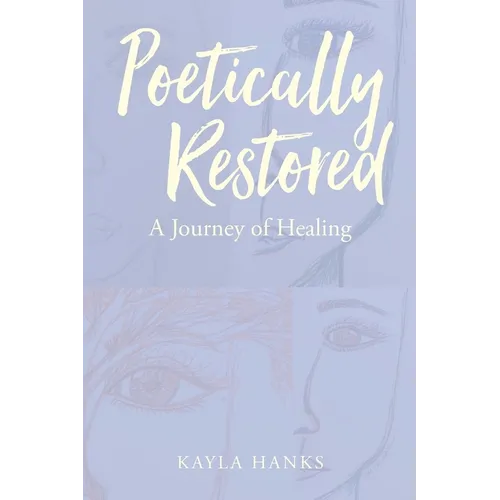 Poetically Restored: A Journey of Healing