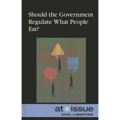 Should the Government Regulate What People Eat?