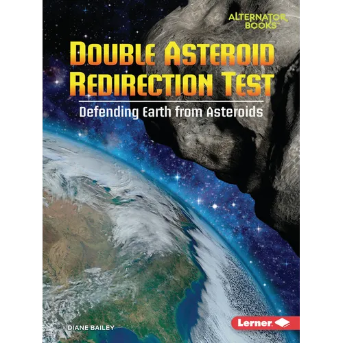 Double Asteroid Redirection Test: Defending Earth from Asteroids