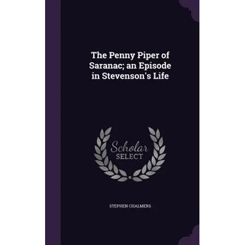 The Penny Piper of Saranac; an Episode in Stevenson's Life