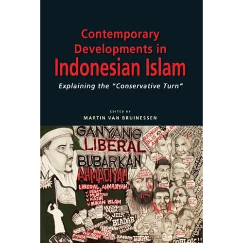 Contemporary Developments in Indonesian Islam: Explaining the Conservative Turn