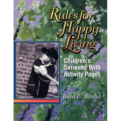 Rules For Happy Living: Children's Sermons With Activity Pages - Paperback