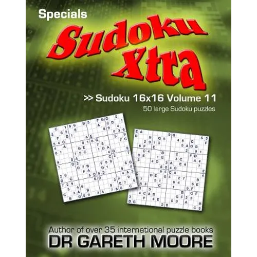 Sudoku 16x16 Volume 11: Sudoku Xtra Specials