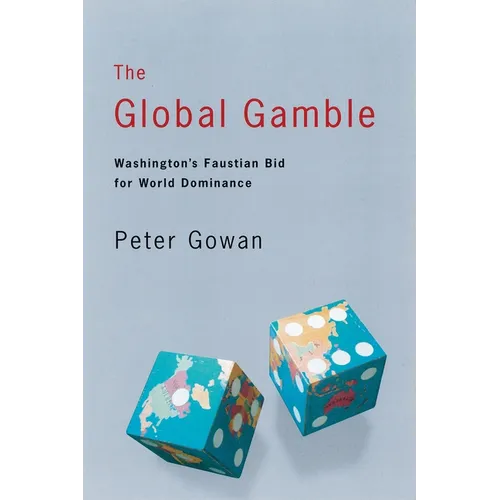 The Global Gamble: Washington's Faustian Bid for World Dominance