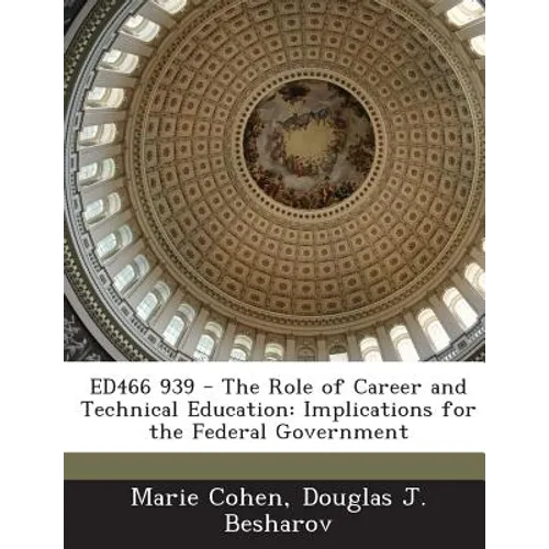Ed466 939 - The Role of Career and Technical Education: Implications for the Federal Government