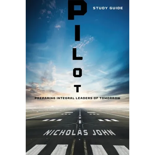 Pilot - Study Guide: Preparing Integral Leaders of Tomorrow