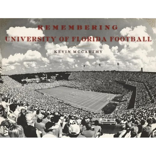 Remembering University of Florida Football