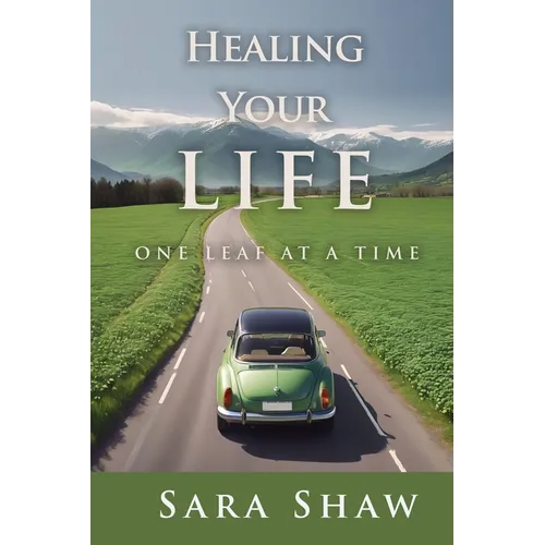 Healing Your Life One Leaf at a Time