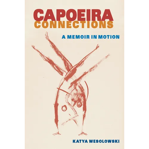 Capoeira Connections: A Memoir in Motion