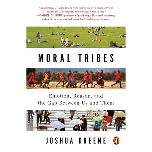 Moral Tribes: Emotion, Reason, and the Gap Between Us and Them