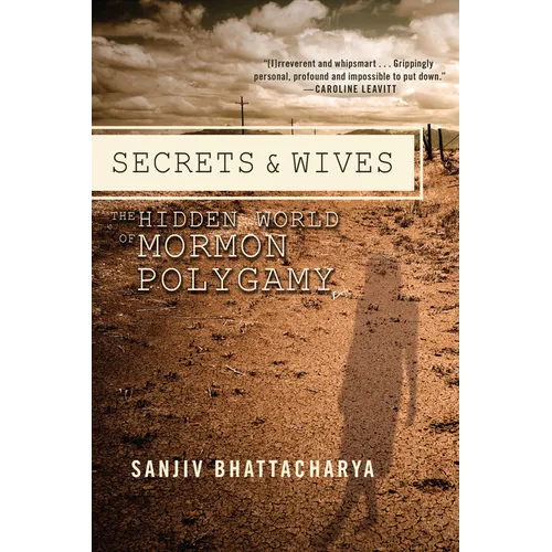 Secrets and Wives: The Hidden World of Mormon Polygamy