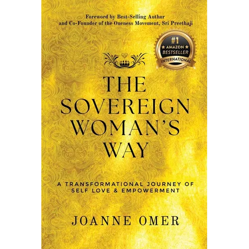The Sovereign Woman's Way: A Transformational Journey of Self Love & Empowerment