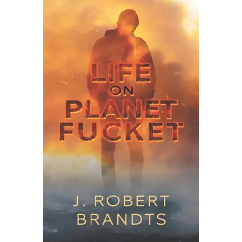 Life On Planet Fucket