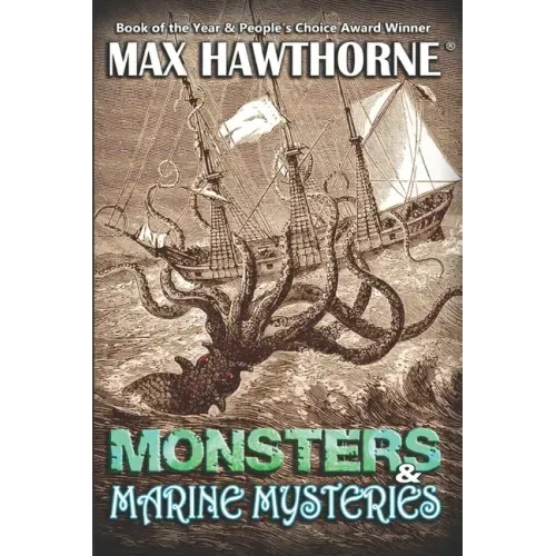 Monsters & Marine Mysteries: Do monsters exist? You be the judge.