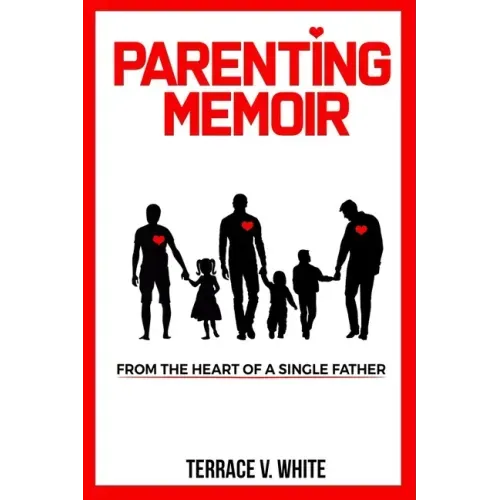 Parenting Memoir: From the Heart of a Single Father