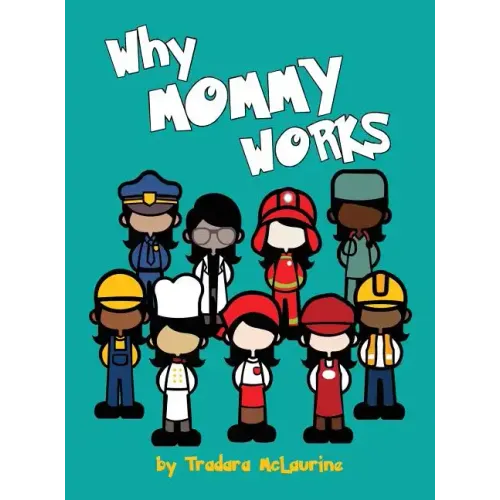 Why Mommy Works
