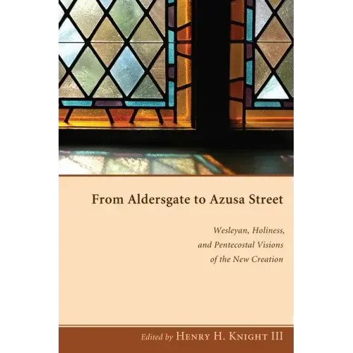 From Aldersgate to Azusa Street