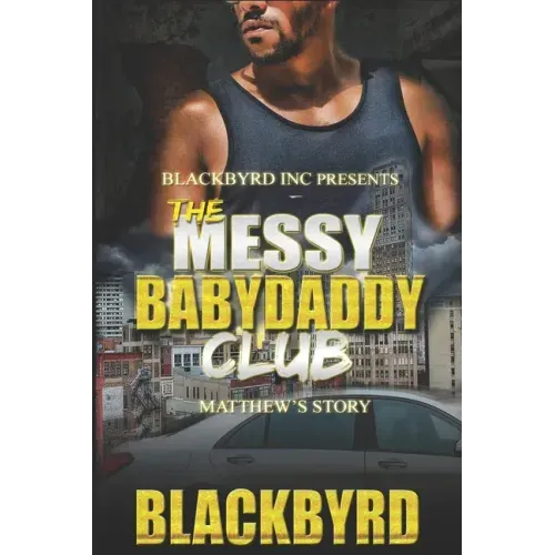 The Messy Babydaddy Club: Matthew's Story