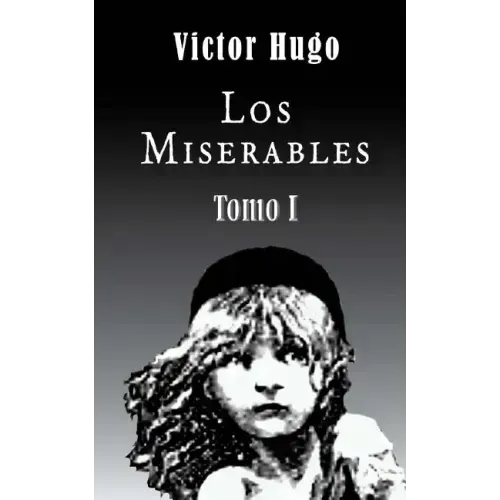 Los miserables (Tomo 1)