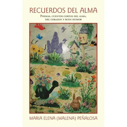 Recuerdos Del Alma: Poemas, Cuentos Cortos Del Alma, Del Corazón Y Buen Humor