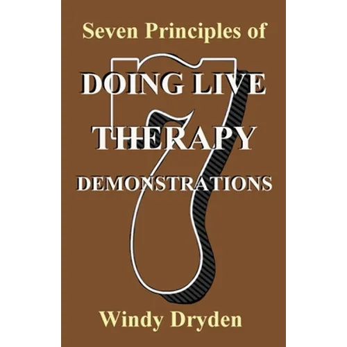 Seven Principles of Doing Live Therapy Demonstrations