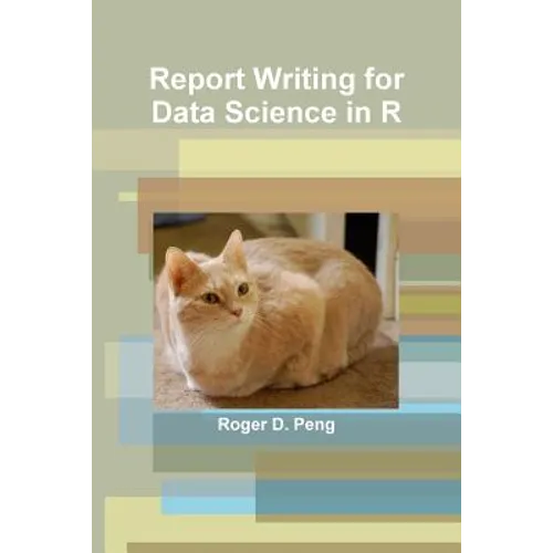 Report Writing for Data Science in R