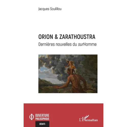 Orion & Zarathoustra: Dernières nouvelles du surHomme